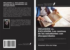 Couverture de INCLUSIÓN vs. EXCLUSIÓN: Los caminos de los estudiantes con discapacidades