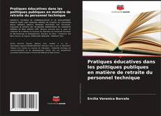 Buchcover von Pratiques éducatives dans les politiques publiques en matière de retraite du personnel technique