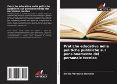 Couverture de Pratiche educative nelle politiche pubbliche sul pensionamento del personale tecnico