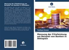 Buchcover von Messung der Filialleistung am Beispiel von Banken in Äthiopien