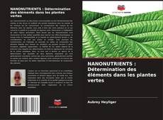 Buchcover von NANONUTRIENTS : Détermination des éléments dans les plantes vertes