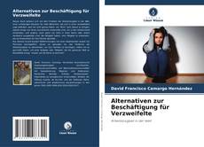 Buchcover von Alternativen zur Beschäftigung für Verzweifelte