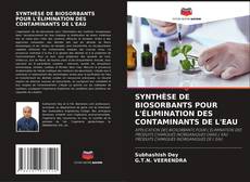 Capa do livro de SYNTHÈSE DE BIOSORBANTS POUR L'ÉLIMINATION DES CONTAMINANTS DE L'EAU 