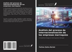 Couverture de Análisis del proceso de internacionalización de las empresas marroquíes