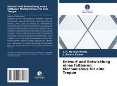 Buchcover von Entwurf und Entwicklung eines faltbaren Mechanismus für eine Treppe