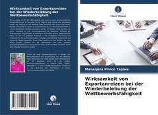 Buchcover von Wirksamkeit von Exportanreizen bei der Wiederbelebung der Wettbewerbsfähigkeit