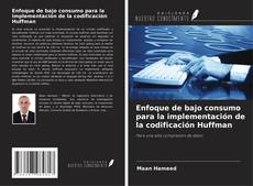 Couverture de Enfoque de bajo consumo para la implementación de la codificación Huffman