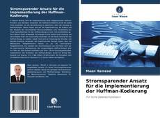 Buchcover von Stromsparender Ansatz für die Implementierung der Huffman-Kodierung