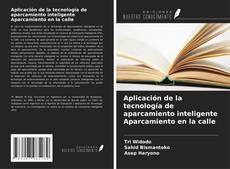 Portada del libro de Aplicación de la tecnología de aparcamiento inteligente Aparcamiento en la calle