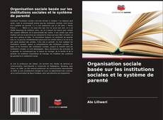 Capa do livro de Organisation sociale basée sur les institutions sociales et le système de parenté 