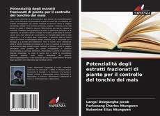 Couverture de Potenzialità degli estratti frazionati di piante per il controllo del tonchio del mais