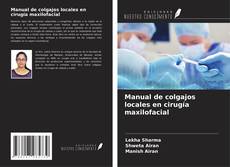 Couverture de Manual de colgajos locales en cirugía maxilofacial