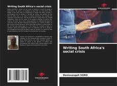Bookcover of Writing South Africa's social crisis