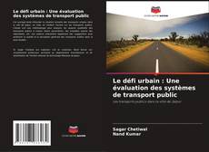 Buchcover von Le défi urbain : Une évaluation des systèmes de transport public