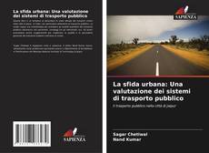 Borítókép a  La sfida urbana: Una valutazione dei sistemi di trasporto pubblico - hoz