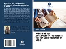 Borítókép a  Prävalenz der Afrikanischen Pferdepest bei der Eselpopulation in Kenia - hoz