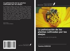 Couverture de La polinización de las plantas cultivadas por las abejas