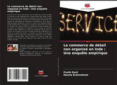 Capa do livro de Le commerce de détail non organisé en Inde : Une enquête empirique 