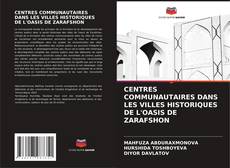 Copertina di CENTRES COMMUNAUTAIRES DANS LES VILLES HISTORIQUES DE L'OASIS DE ZARAFSHON