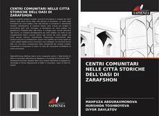 Bookcover of CENTRI COMUNITARI NELLE CITTÀ STORICHE DELL'OASI DI ZARAFSHON