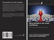 Portada del libro de Otra mirada a las crisis soviéticas