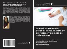 Portada del libro de La evaluación escolar desde el punto de vista de profesores y alumnos de matemáticas