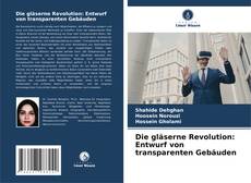 Buchcover von Die gläserne Revolution: Entwurf von transparenten Gebäuden