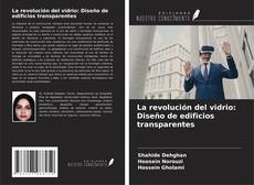 Couverture de La revolución del vidrio: Diseño de edificios transparentes