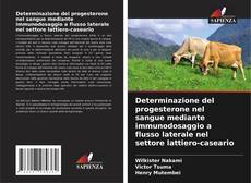 Bookcover of Determinazione del progesterone nel sangue mediante immunodosaggio a flusso laterale nel settore lattiero-caseario