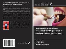 Portada del libro de "Factores de crecimiento concentrados: Un gran avance en el tratamiento periodontal"