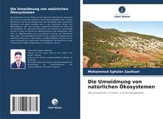 Buchcover von Die Umwidmung von natürlichen Ökosystemen