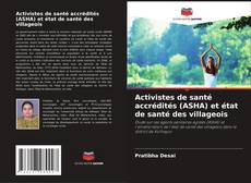 Copertina di Activistes de santé accrédités (ASHA) et état de santé des villageois