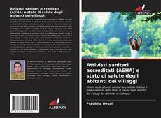 Bookcover of Attivisti sanitari accreditati (ASHA) e stato di salute degli abitanti dei villaggi