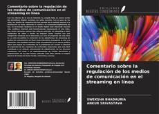 Couverture de Comentario sobre la regulación de los medios de comunicación en el streaming en línea