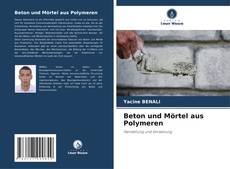 Borítókép a  Beton und Mörtel aus Polymeren - hoz