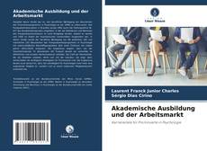 Borítókép a  Akademische Ausbildung und der Arbeitsmarkt - hoz