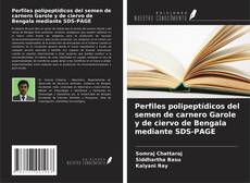 Portada del libro de Perfiles polipeptídicos del semen de carnero Garole y de ciervo de Bengala mediante SDS-PAGE