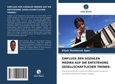 Buchcover von EINFLUSS DER SOZIALEN MEDIEN AUF DIE ENTSTEHUNG GESELLSCHAFTLICHER TRENDS: