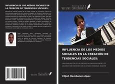 Portada del libro de INFLUENCIA DE LOS MEDIOS SOCIALES EN LA CREACIÓN DE TENDENCIAS SOCIALES: