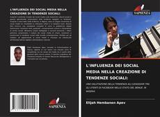 Bookcover of L'INFLUENZA DEI SOCIAL MEDIA NELLA CREAZIONE DI TENDENZE SOCIALI: