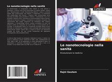 Couverture de Le nanotecnologie nella sanità