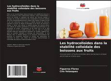 Portada del libro de Les hydrocolloïdes dans la stabilité colloïdale des boissons aux fruits