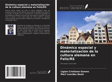 Couverture de Dinámica espacial y materialización de la cultura alemana en Feliz/RS