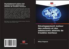 Capa do livro de Développement moteur des enfants et des adolescents atteints de troubles mentaux 