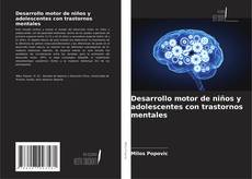 Couverture de Desarrollo motor de niños y adolescentes con trastornos mentales