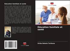 Borítókép a  Éducation familiale et santé - hoz