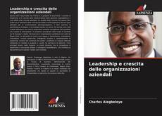 Couverture de Leadership e crescita delle organizzazioni aziendali