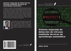 Portada del libro de Sistema mejorado de detección de intrusos mediante técnicas de aprendizaje automático