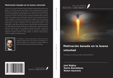 Portada del libro de Motivación basada en la buena voluntad