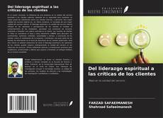 Portada del libro de Del liderazgo espiritual a las críticas de los clientes